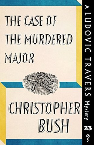 The Case of the Murdered Major: A Ludovic Travers Mystery (Kindle Edition)
