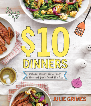 $10 Dinners: Delicious Meals for a Family of 4 that Don't Break the Bank (Paperback)