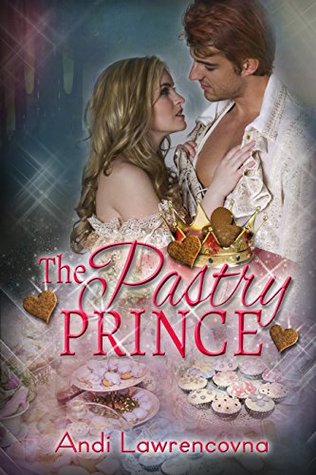 The Pastry Prince: A Sugar and Spice Short Story: (A Fairy Tale Retelling) (The NeverLands Saga)