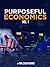 Purposeful Economics vol. 1 by Malcolm Adams