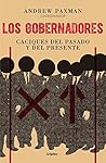 Los gobernadores: Caciques del pasado y del presente (Spanish Edition) Los gobernadores: Caciques del pasado y del presente (Spanish Edition)