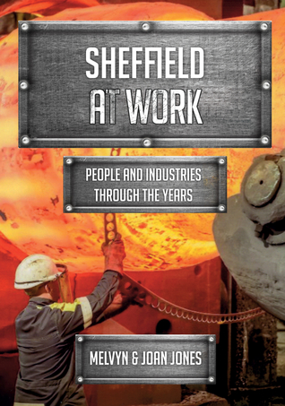Sheffield at Work: People and Industries Through the Years (Paperback)