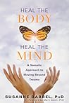 Heal the Body, Heal the Mind by Susanne Babbel