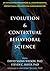 Evolution and Contextual Behavioral Science: An Integrated Framework for Understanding, Predicting, and Influencing Human Behavior
