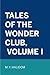 Tales of the Wonder Club, V...