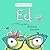 Ed A matter-of-fact, funny frog book by Monique Piscaer Bailey