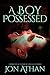 A Boy Possessed