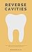 Reverse Cavities: A Beginne...