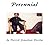 Perennial: A Collection of ...
