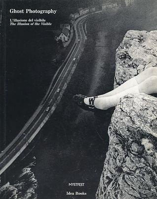 Ghost Photography: L'illusione del visibile / The illusion of the visible (Paperback)