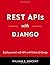 REST APIs with Django: Buil...