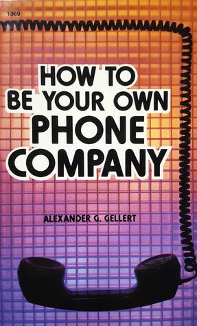How to be your own phone company (Paperback)