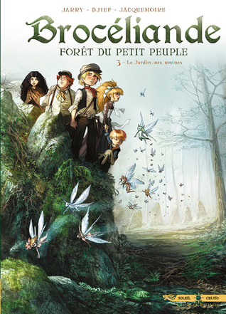 Le Jardin aux Moines (Brocéliande, Forêt du Petit Peuple #3)