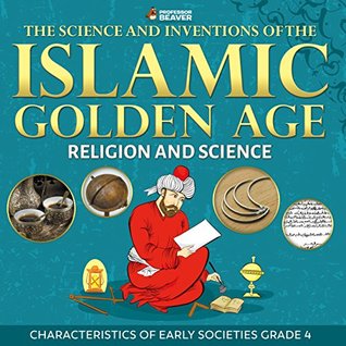 The Science and Inventions of the Islamic Golden Age - Religion and Science | Children's Islam Books (Kindle Edition)