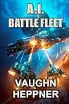A.I. Battle Fleet by Vaughn Heppner A.I. Battle Fleet by Vaughn Heppner