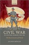 Civil War In Central Europe, 1918-1921: The Reconstruction of Poland Civil War In Central Europe, 1918-1921: The Reconstruction of Poland