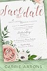 Save the Date by Carrie Aarons
