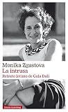 La intrusa. Retrato íntimo de Gala Dalí by Monika Zgustová