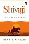 Book cover for Shivaji The Grand Rebel