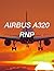 AIRBUS A320 RNP (AIRBUS A32...