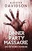 Dinner Party Massacre: an E...