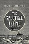 The Spectral Arctic by Shane McCorristine