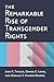 The Remarkable Rise of Transgender Rights by Jami Kathleen Taylor