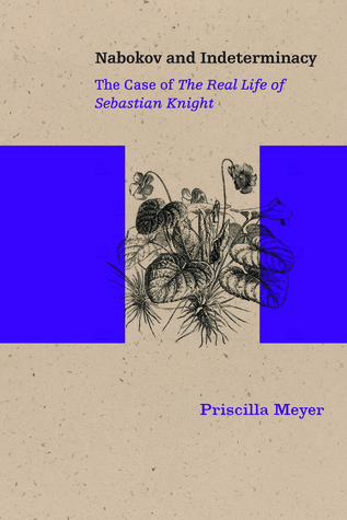 Nabokov and Indeterminacy: The Case of The Real Life of Sebastian Knight (Studies in Russian Literature and Theory)