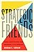 Strategic Friends: Canada-Ukraine Relations from Independence to the Euromaidan (McGill-Queen's Studies in Ethnic History, 30) (Volume 247)