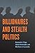 Billionaires and Stealth Po...