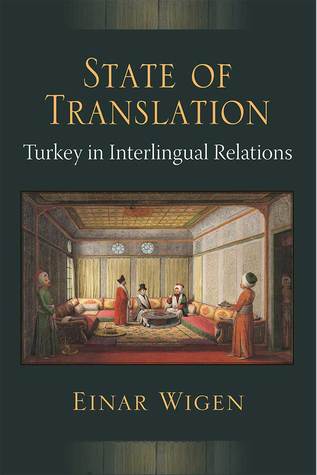 State of Translation: Turkey in Interlingual Relations (Configurations: Critical Studies Of World Politics)