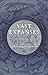 Vast Expanses: A History of...