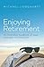 Enjoying Retirement: An Australian handbook of ideas, strategies and resources