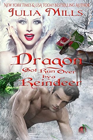 Dragon Got Run Over by a Reindeer (Dragon Guards, #27)