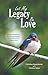 Let My Legacy Be Love: A Story of Discovery and Transformation: Tracing Adult Issues to Childhood Hurts