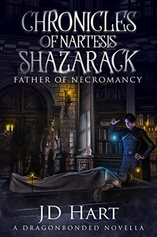 Chronicles of Nartesis Shazarack, Father of Necromancy (Kindle Edition)