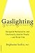 Gaslighting: Recognize Mani...