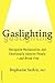 Gaslighting by Stephanie Sarkis