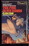 The Fire in His Hands by Glen Cook