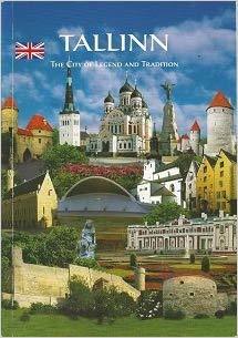 Tallinn: The city of legend and tradition