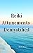 Reiki Attunements Demystified by Reiki Rays