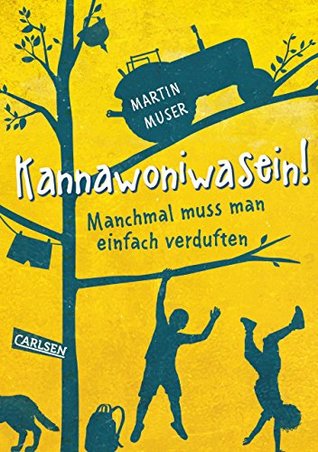 Manchmal muss man einfach verduften (Kannawoniwasein #1)