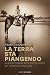 La terra sta piangendo by Peter Cozzens