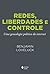 Redes, liberdades e control...