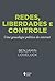 Redes, liberdades e controle by Benjamin Loveluck