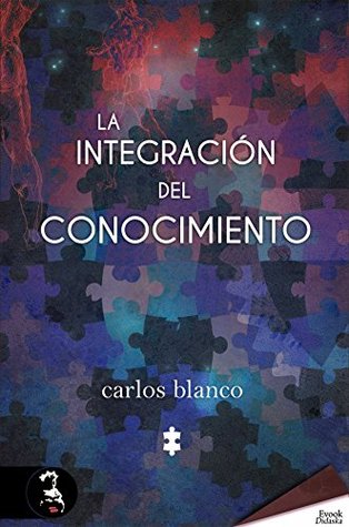 La integración del conocimiento (Spanish Edition)