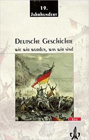Deutsche Geschichte: 19. Jahrhundert