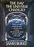 The Day the Universe Changed by James  Burke
