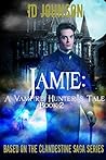 Jamie (A Vampire Hunter's Tale, #2)