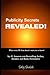 Publicity Secrets Revealed:...